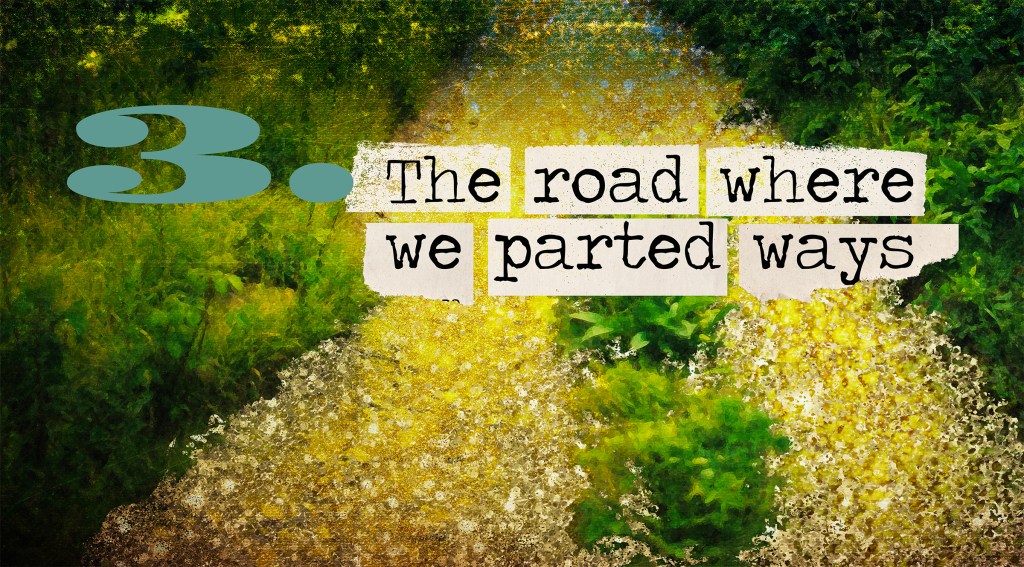 Soul Road #3 – The Road Where We Parted Ways